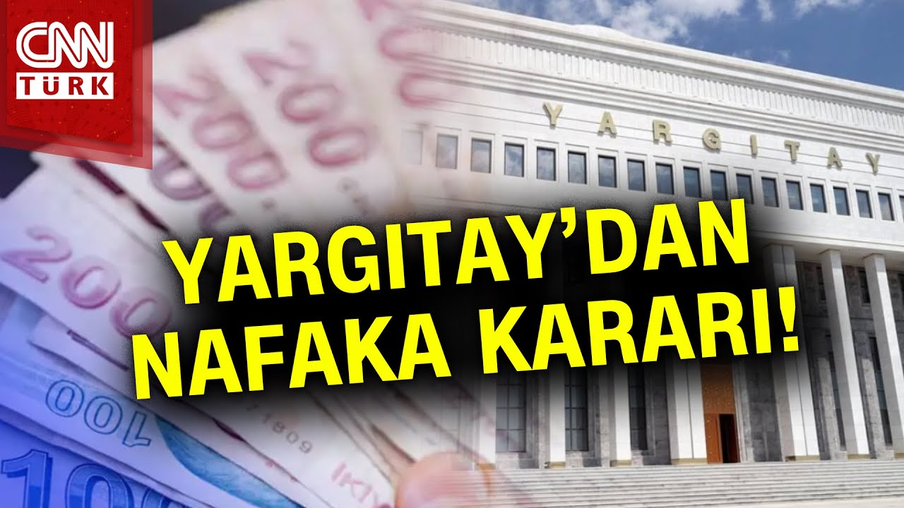 Yargıtay'dan Emsal 'Nafaka' Kararı! #Haber