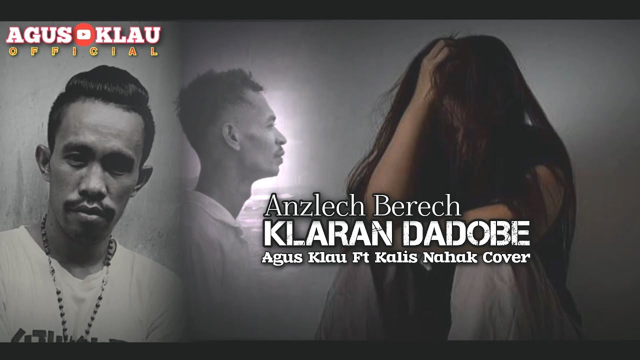 Lagu Tetun || KLARAN DADOBE || (Cover) Agus Klau & Kalis Nahak Cipt Anzlech Berech