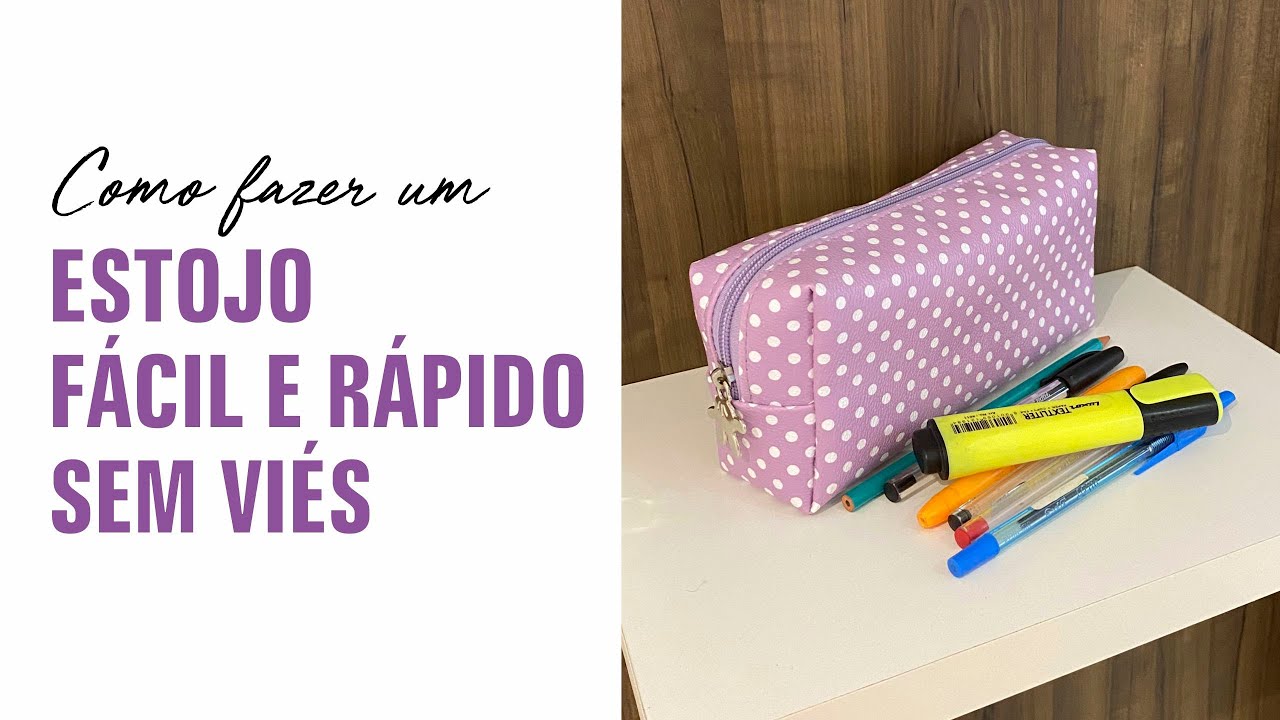 Como fazer um Estojo Rápido e Fácil sem Viés