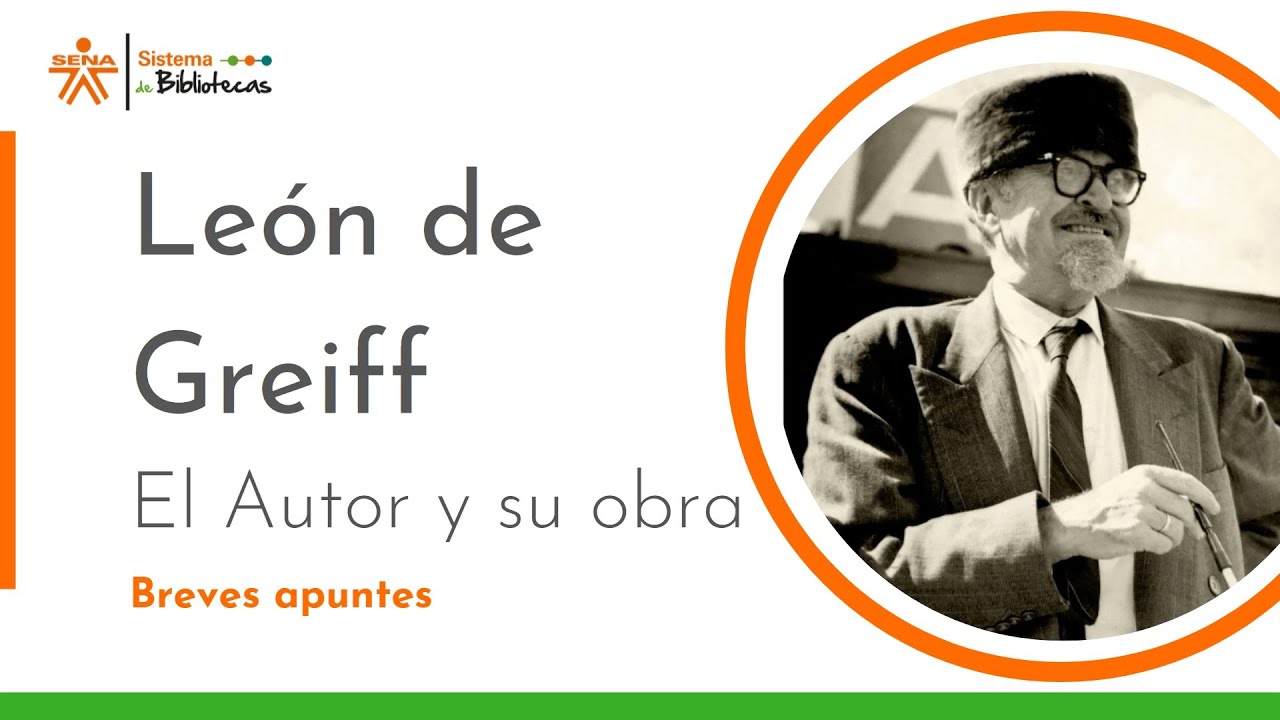 Le&oacute;n de Greiff | El autor y su obra | Breves apuntes