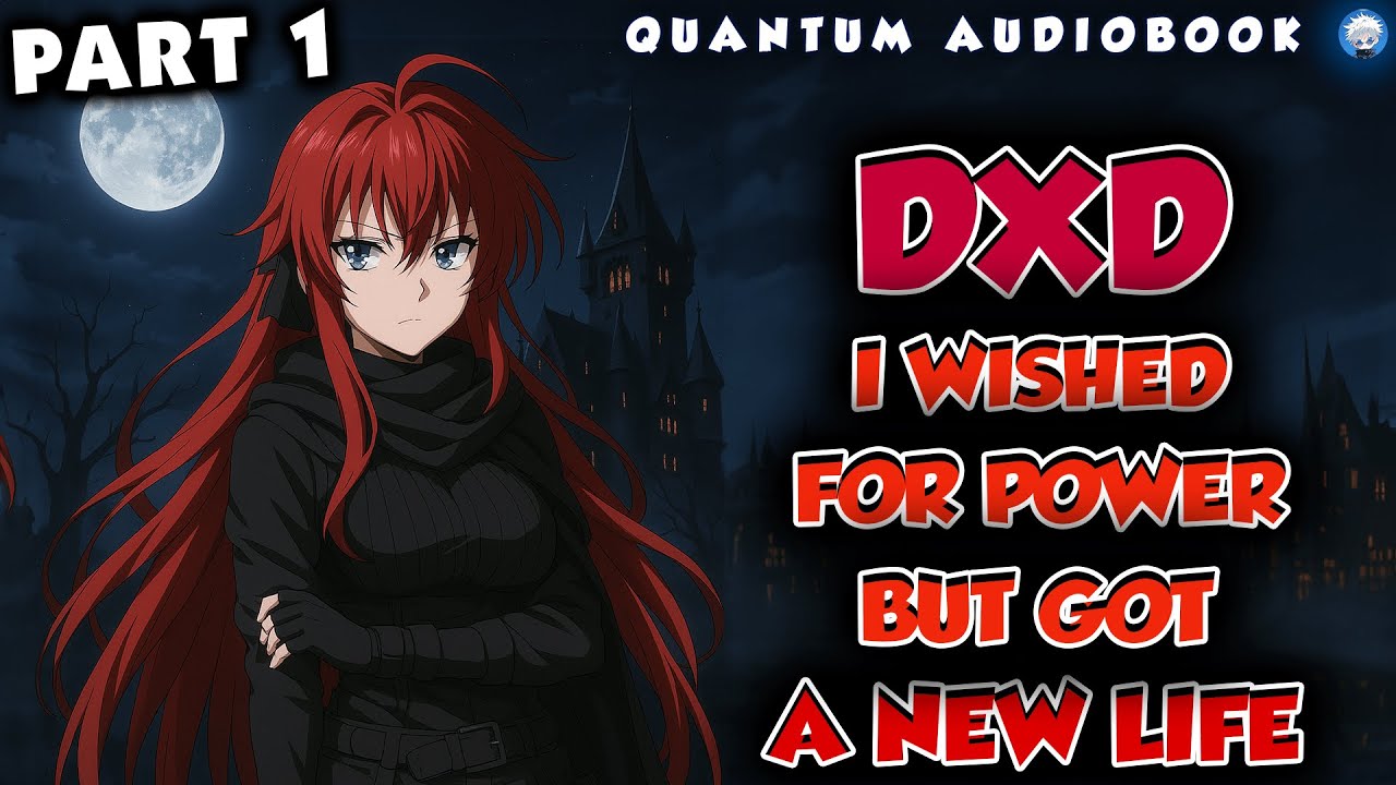 DxD: I Wished for Power, Got a Whole New Life Part 1