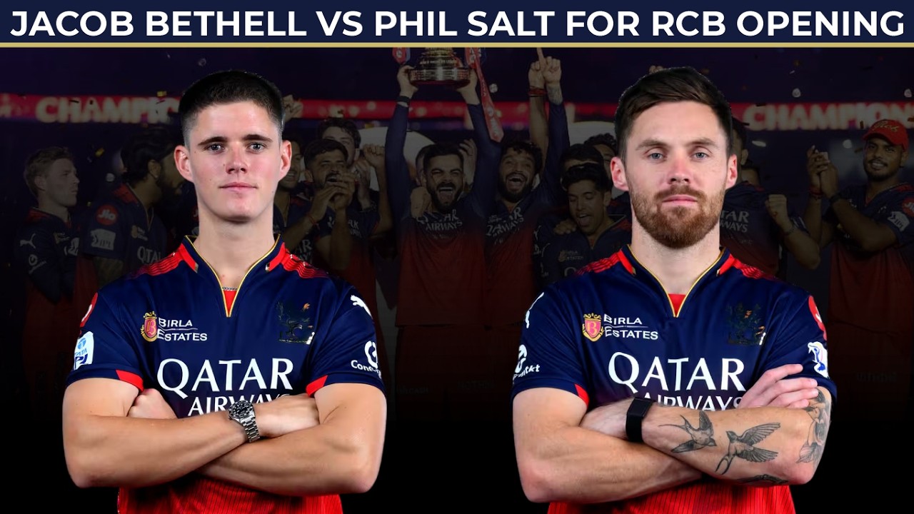 Phil Salt or Jacob Bethell for IPL 2026 Playing XI? RCB Selection Headache!