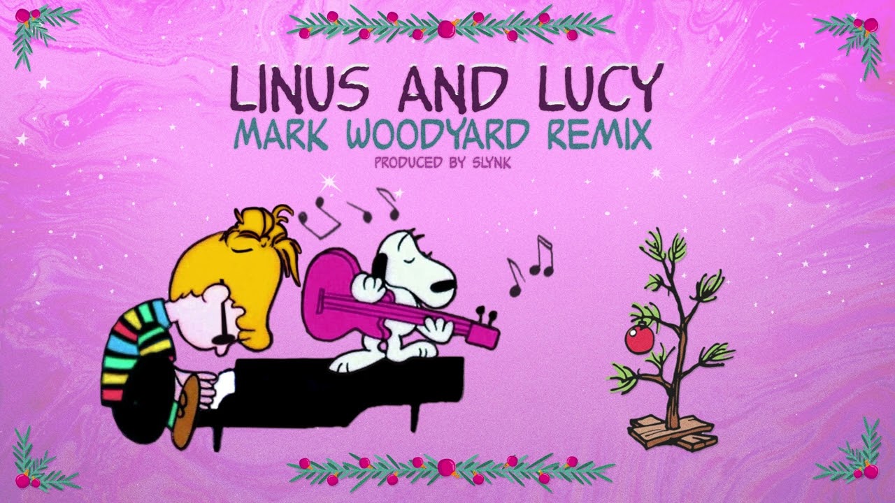 Linus and Lucy - Mark Woodyard Remix