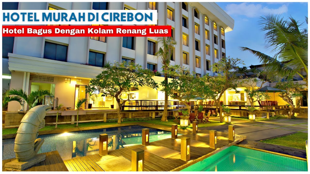 10 Rekomendasi HOTEL MURAH DI CIREBON 2025 - Kolam Renang Luas, di Pusat Kota Nyaman Betah Banget