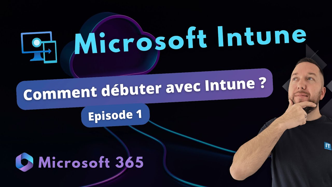Débuter avec Microsoft Intune - Episode 1