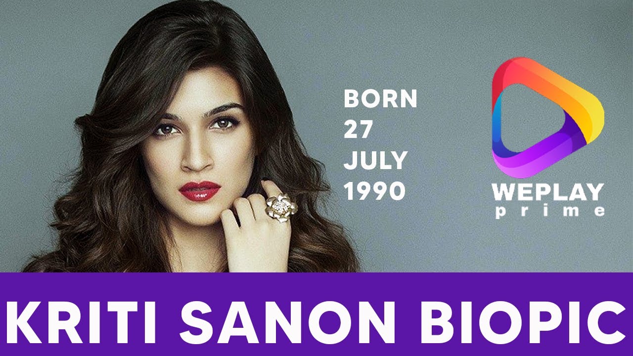 Kriti Sanon Biopic | Presented by WePlay Prime