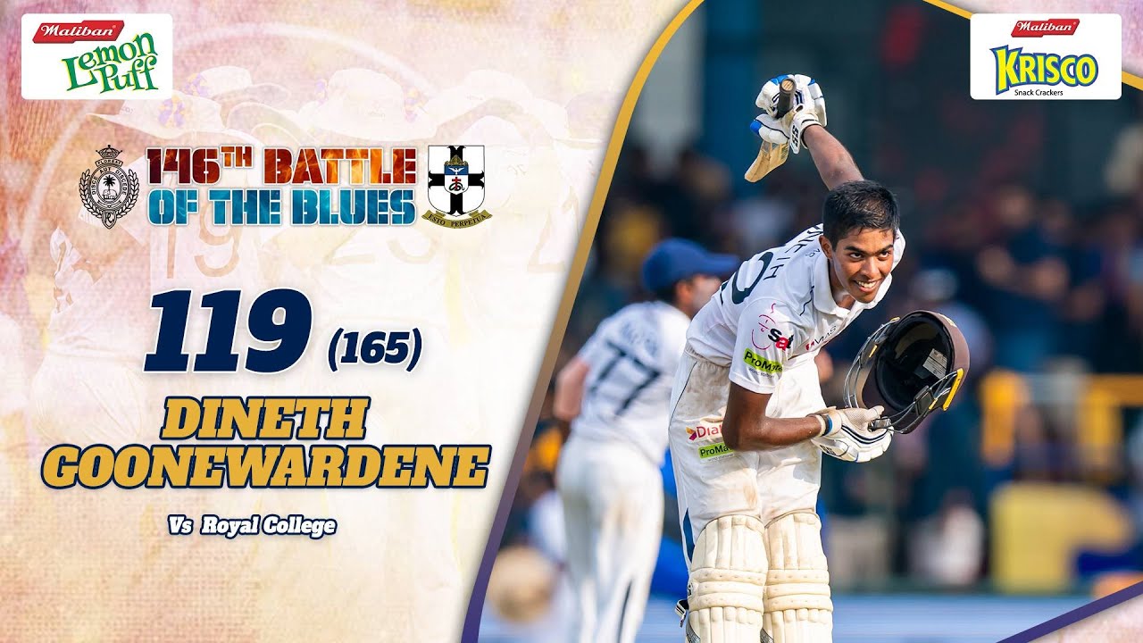 Dineth Goonewardene 119 (165) vs Royal - 146th Battle of the Blues