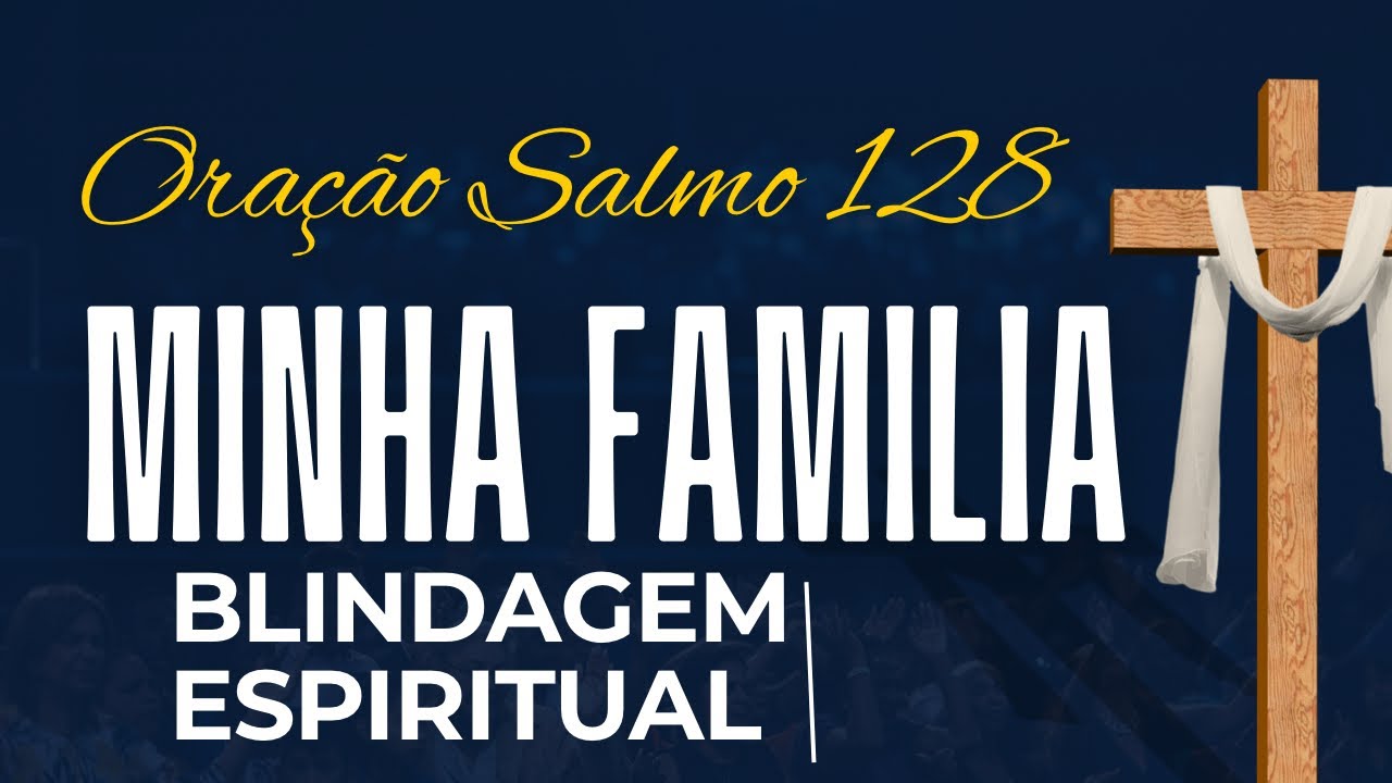 BLINDAGEM ESPIRITUAL:ORAÇÃO PARA TRAZER PAZ,UNIÃO,PROTEÇÃO, PROSPERIDADE E BENÇÃO PARA SUA CASA 18H