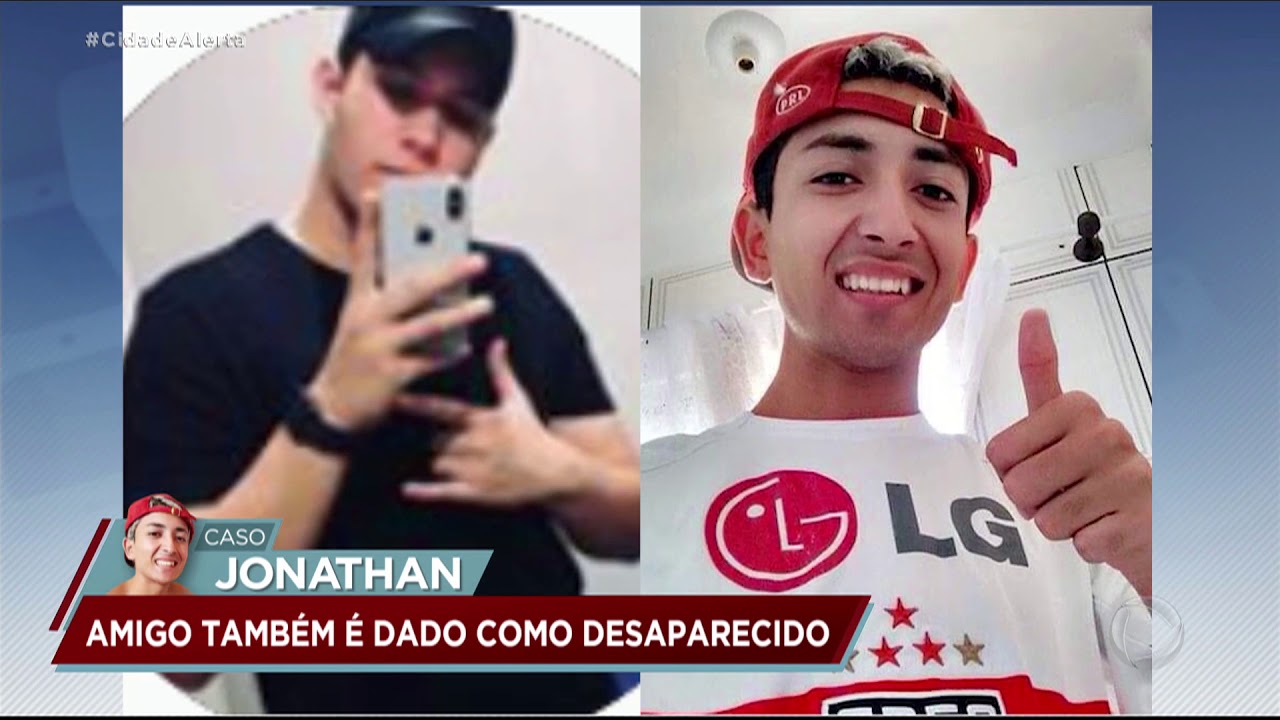Caso Jonathan: amigo também é dado como desaparecido