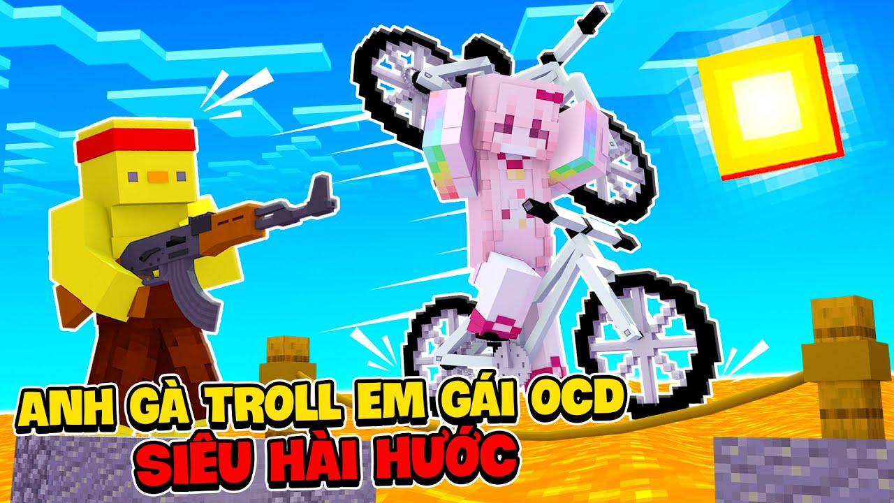 Tổng Hợp Full Series Anh Gà MC Troll Em Gái Chi Chi Bị OCD Siêu Hài Hước Trong Minecraft 🤣