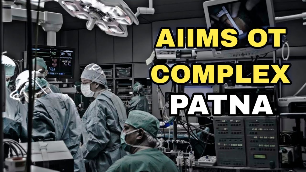 AIIMS PATNA OT COMPLEX |OPERATION THEATRE AIIMS PATNA BIHAR|#aiims #patna #bihar #mbbs #hospital