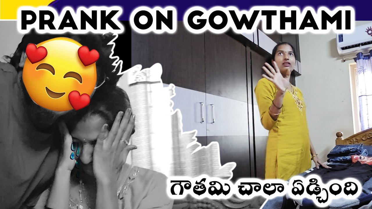 Prank on Gowthami | గౌతమి చాలా ఏడ్చింది | #full #fun