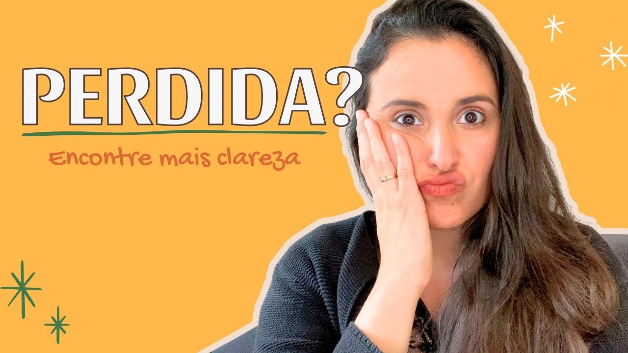 Perdido? 4 passos para ganhar clareza e definir objetivos quando não se sabe o que quer