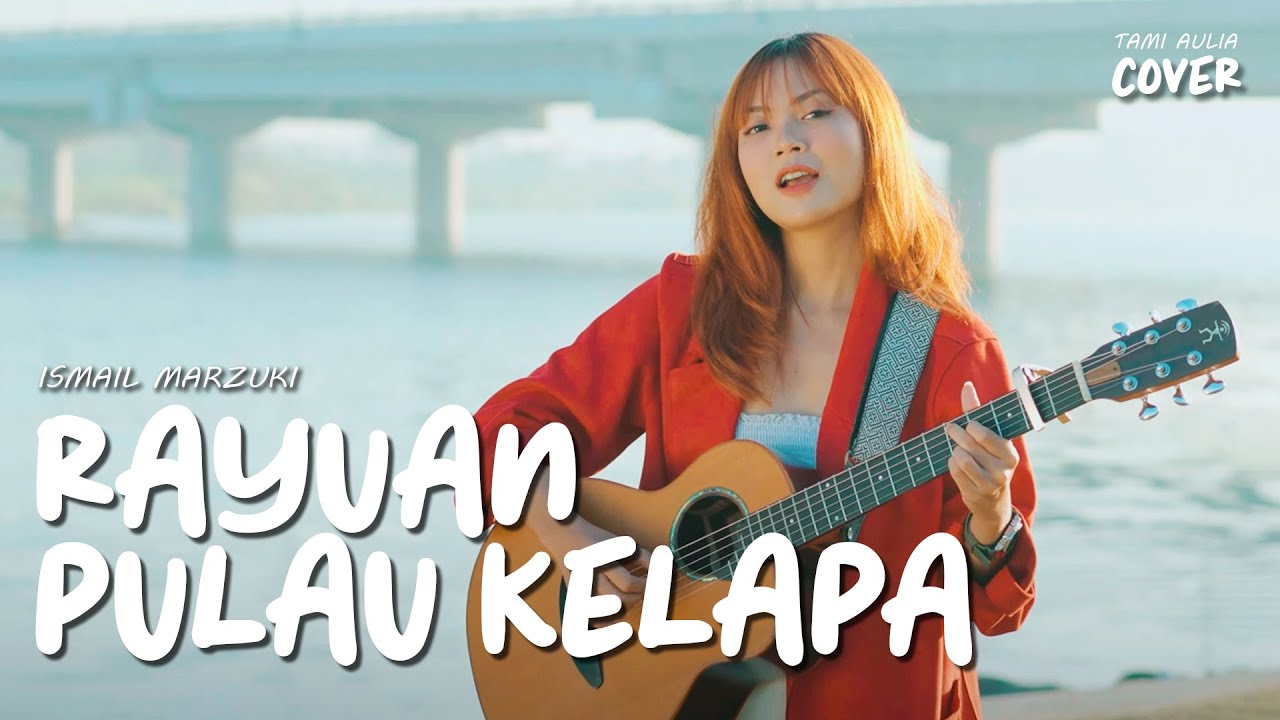 RAYUAN PULAU KELAPA - ISMAIL MARZUKI | TAMI AULIA