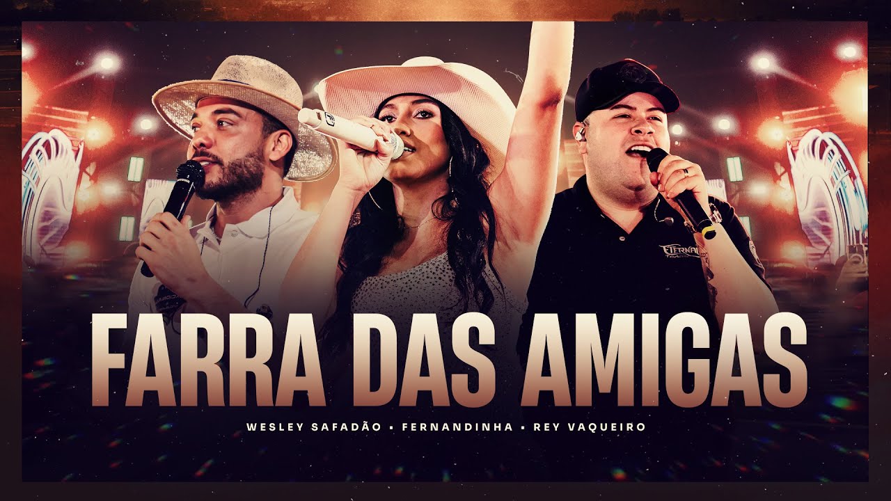 Fernandinha, Rey Vaqueiro e Wesley Safadão - Farra das Amigas - Forró Só Presta Assim