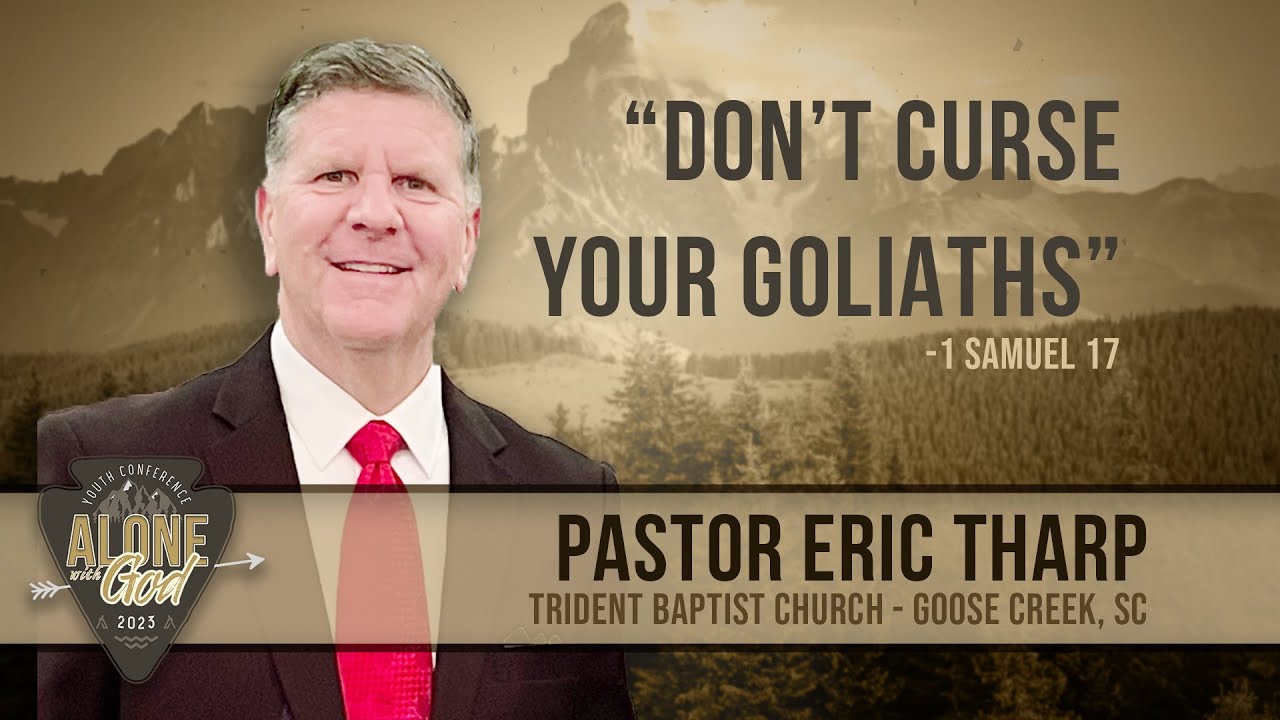Don’t Curse Your Goliaths - Pastor Eric Tharp