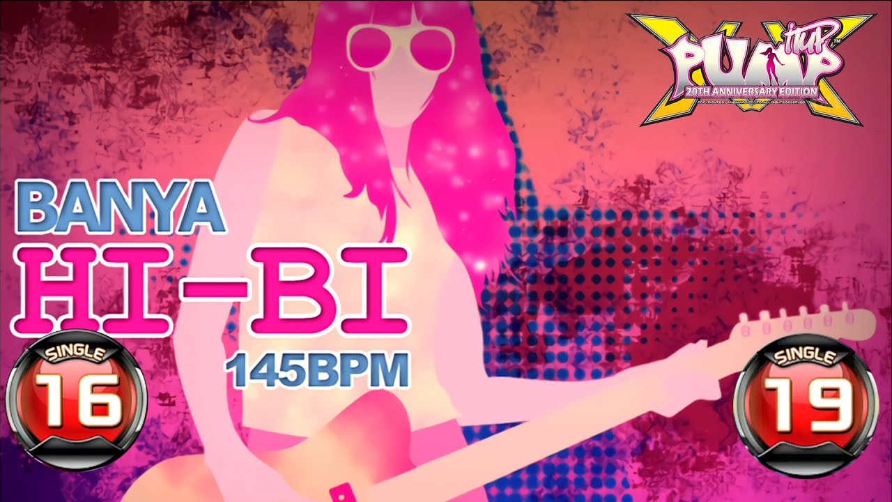 [PUMP IT UP XX] Hi Bi S16 & S19 (pre S15 & S18)