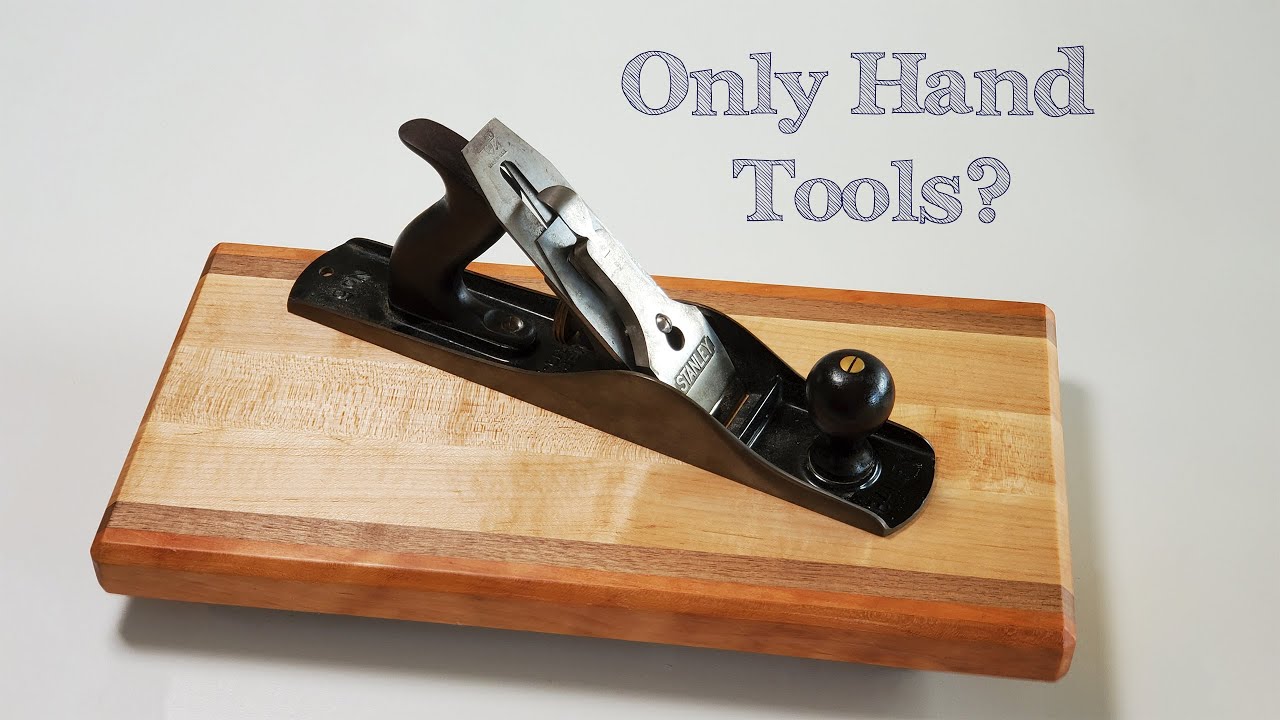 How to Make a Cutting Board with Only Basic Hand Tools