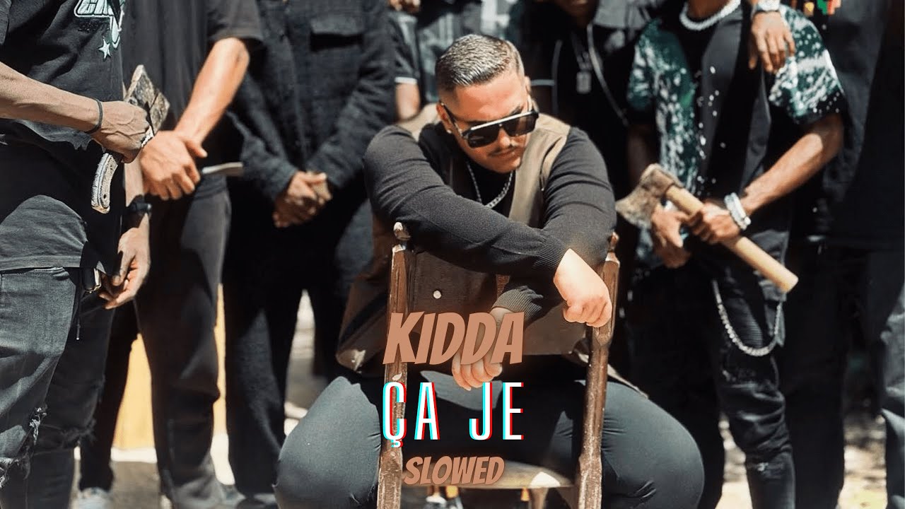 KIDDA - ÇA JE (Slowed)