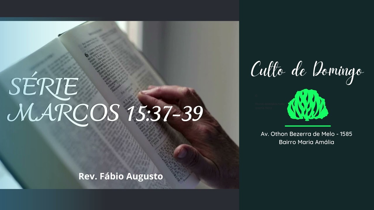 Marcos 15:37-39 || Rev. Fábio Augusto || IPB Curvelo