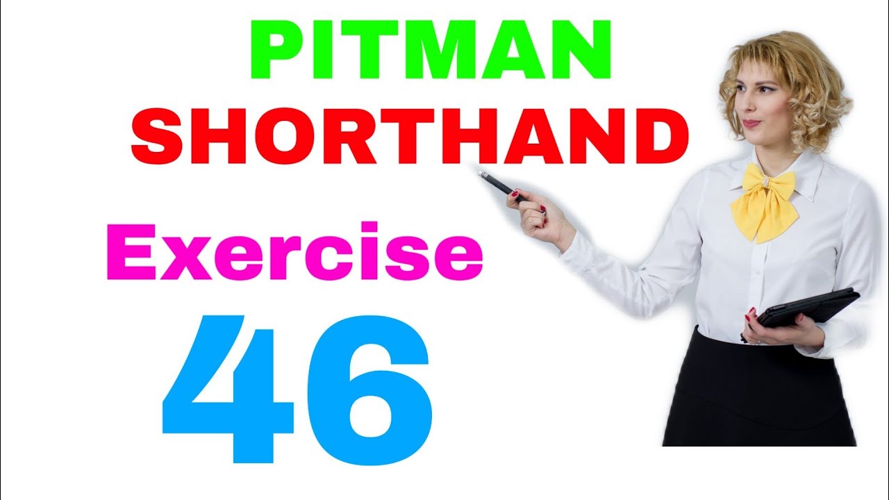 Shorthand Exercise 46 // Steno Exercise 46 // Pitman Shorthand Exercise No 46