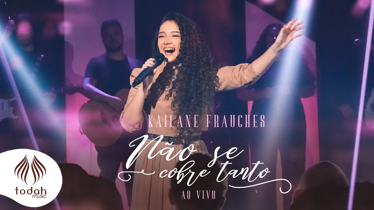 Kailane Frauches | N&atilde;o Se Cobre Tanto [Clipe Oficial]