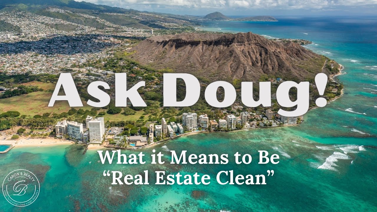 Ask Doug! What it Means to Be “Real Estate Clean” with Doug Davis
