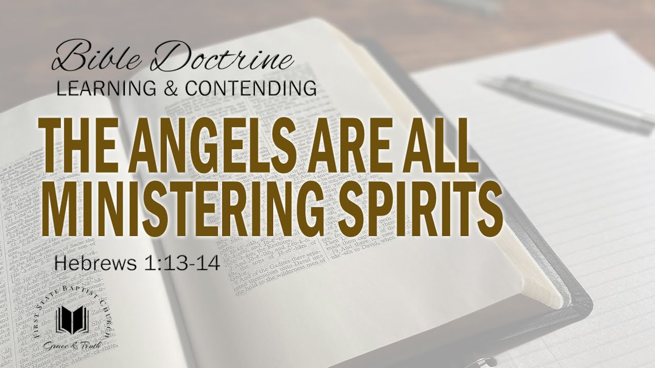 The Angels Are All Ministering Spirits: Hebrews 1:13-14