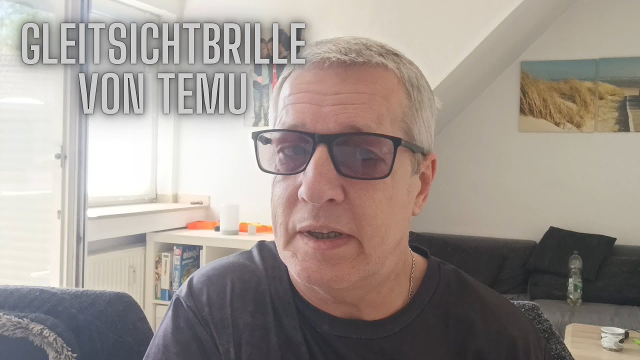 Gleitsichtbrille von Temu. Taugt sie was ?