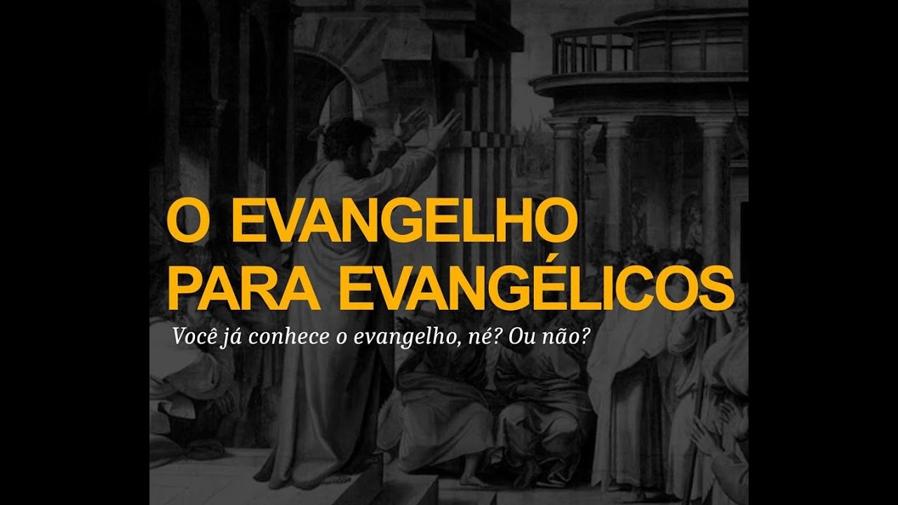 O Evangelho para os Evangélicos - Angelo Bazzo (2x4)
