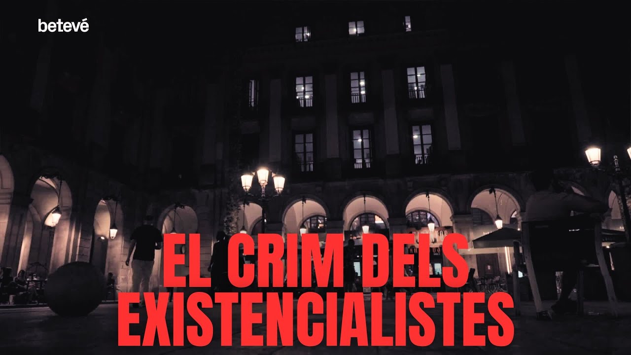 EL CRIM DELS EXISTENCIALISTES | BCN CONFIDENCIAL