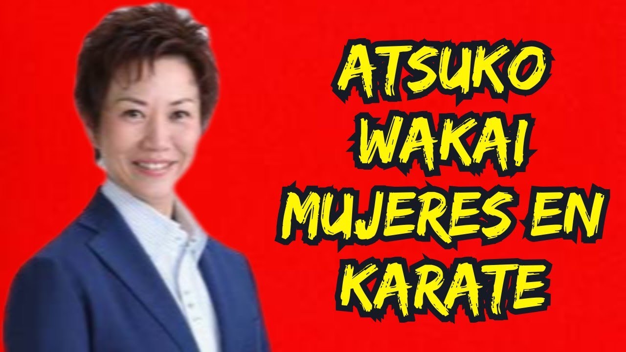 🥋 ATSUKO WAKAI: El KARATE que inspira a las MUJERES EN KARATE