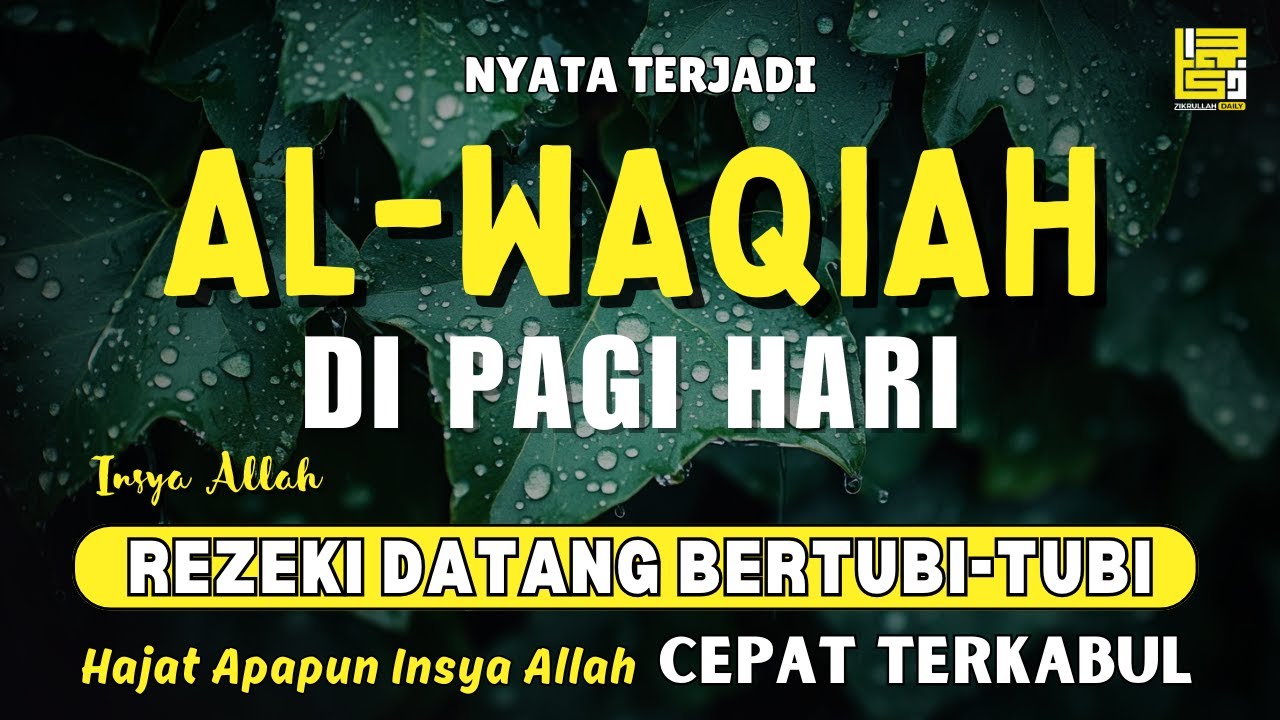 Surat Al WAQIAH 7x, dengarkan hutang lunas, Rezeki datang dari berbagai arah, Bacaan Al Quran Merdu