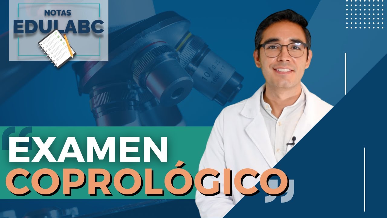 🔬 Laboratorio Clínico: Examen Coprológico  | 📝 Notas EduLabC