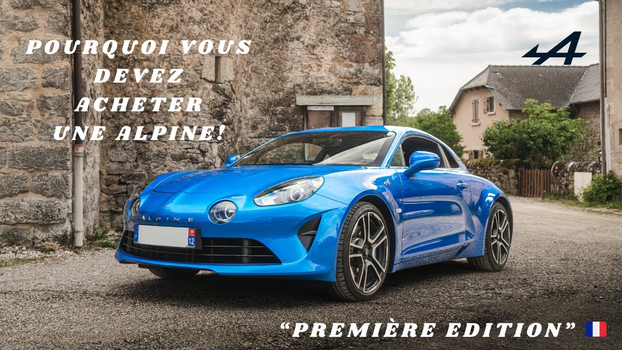 Pourquoi vous devez acheter une Alpine ? 🏎️💨  A110 252cv Première Editon 2018