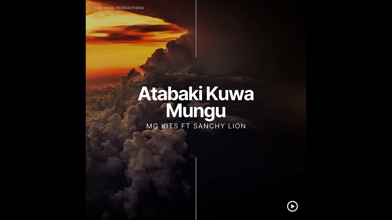 Atabaki Kuwa Mungu_ MG Kits ft Sanchy Lion Musiq  @sanchylionmusiq153 @microStrategy_Live_news2025