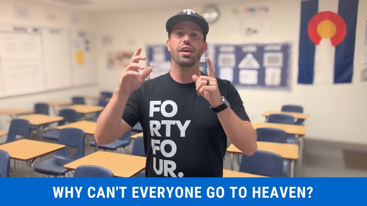 Why can't everyone go to heaven?