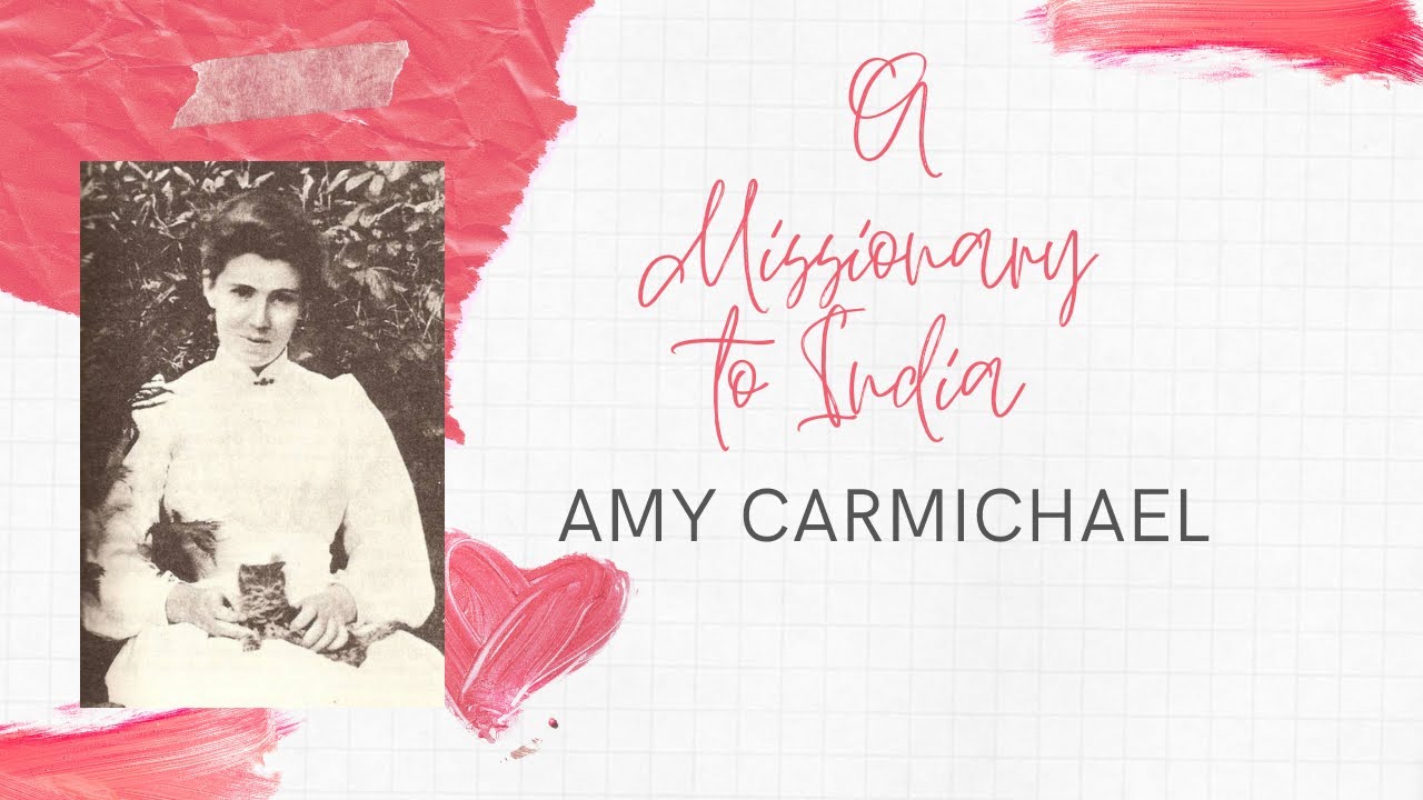 Amy Carmichael | Short Biography | Missionary to India | Dohnavur Fellowship |Fiery Irish missionary