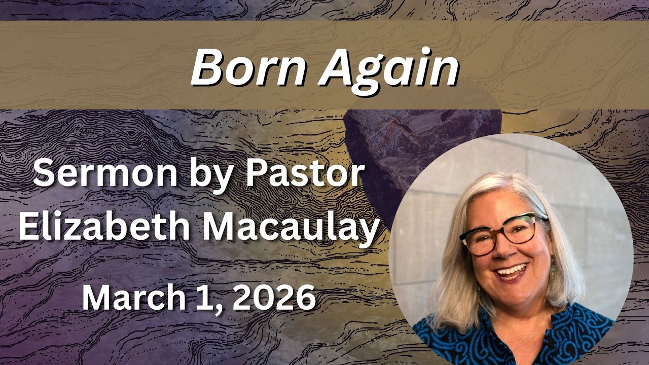 Born Again | Sermon by Rev. Elizabeth Macaulay