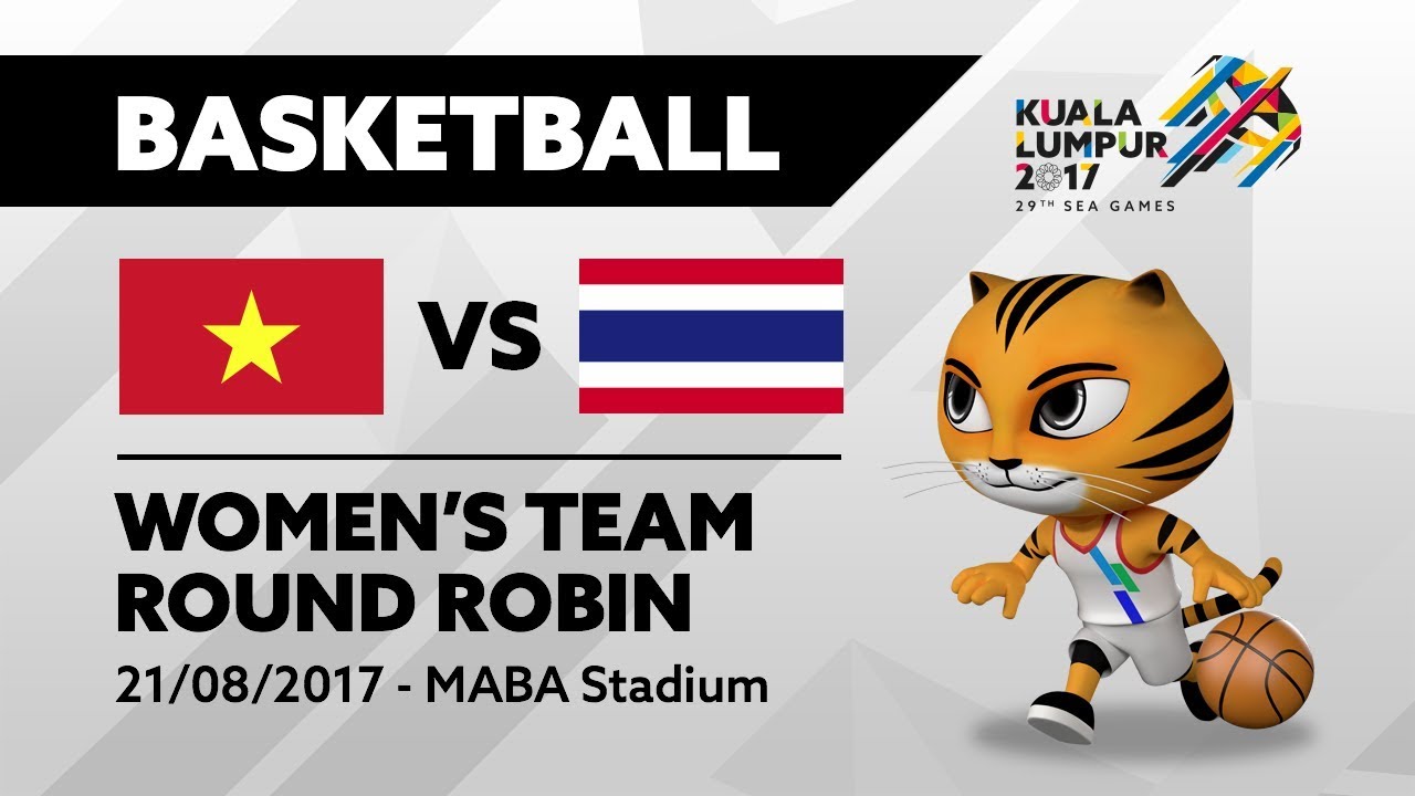 KL2017 29th SEA Games |  Women's Basketball - VIE 🇻🇳 vs THA 🇹🇭 | 21/08/2017