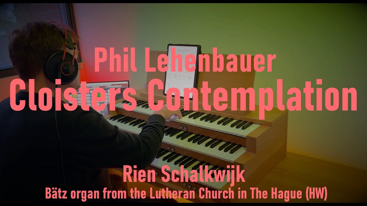 Cloisters Contemplation – Phil Lehenbauer | Dutch Organ Style