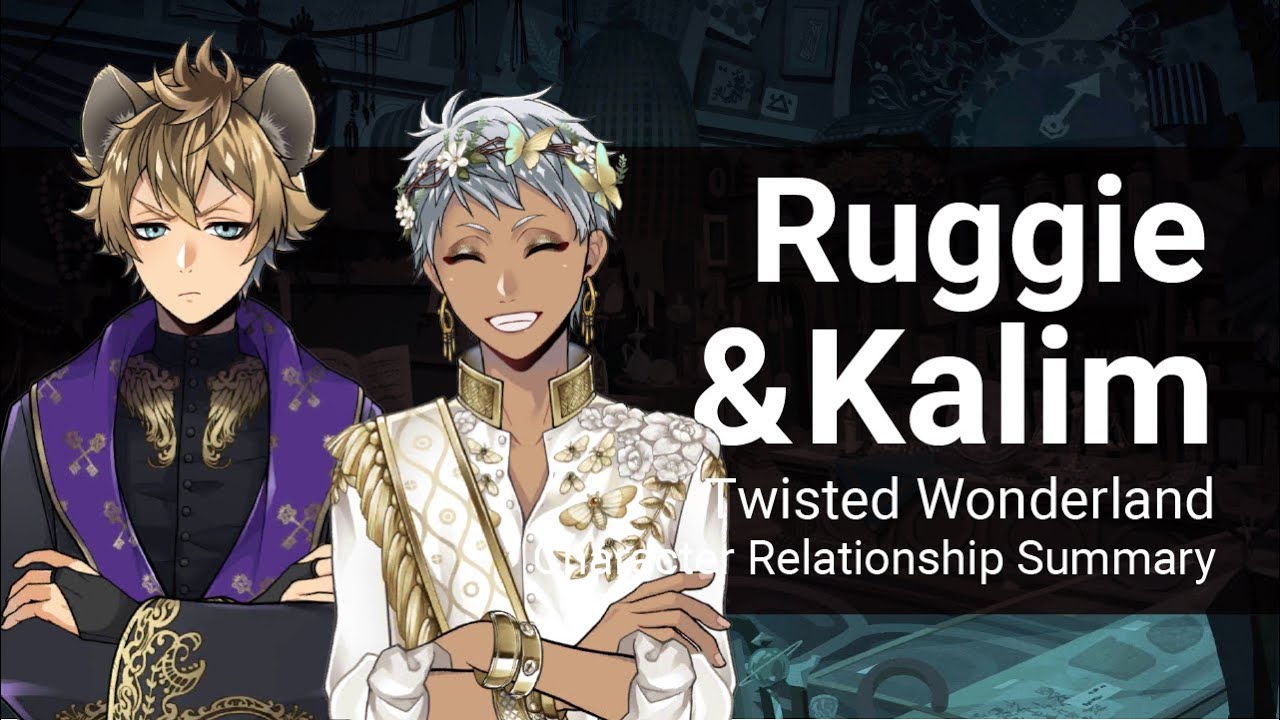 Kalim and Ruggie Relationship Summary (Twisted Wonderland)