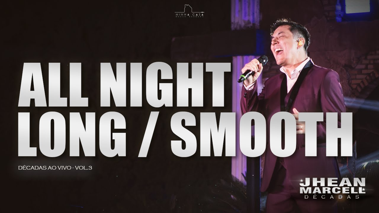 Jhean Marcell - All Night Long / Smooth | Décadas Ao Vivo - Vl.03