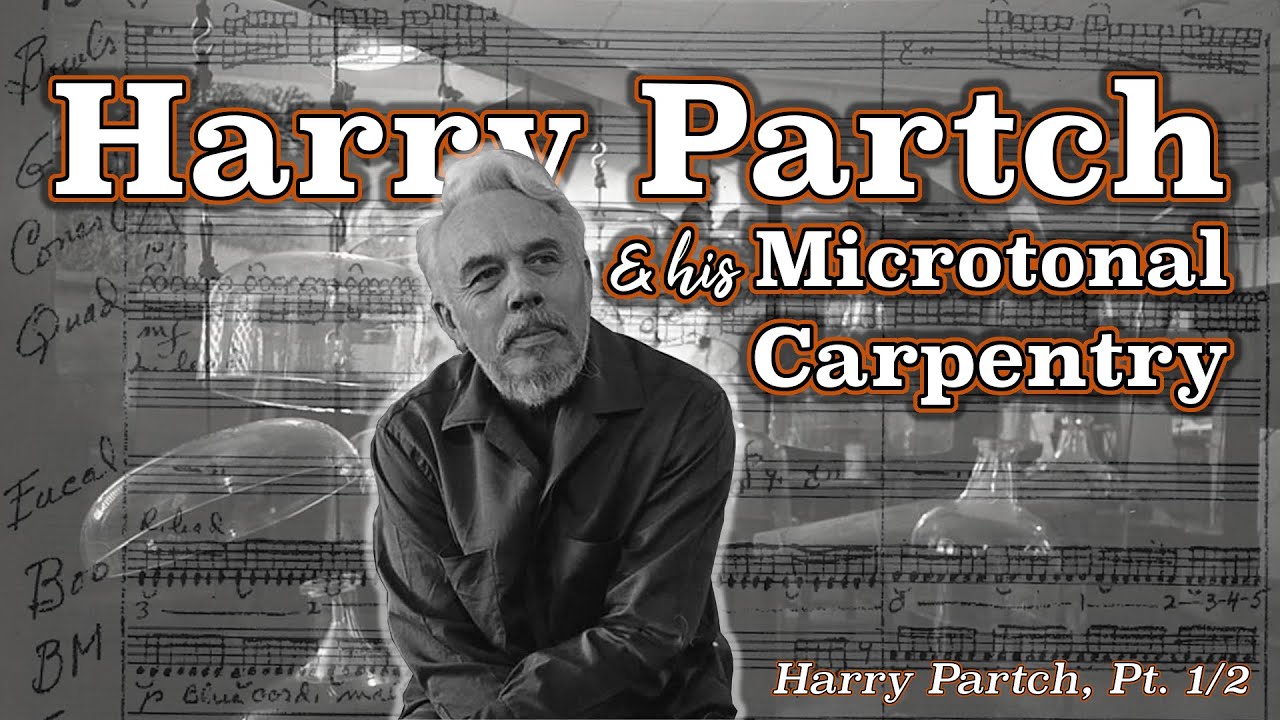 Harry Partch and his Microtonal Carpentry [Harry Partch, Pt. 1/2]