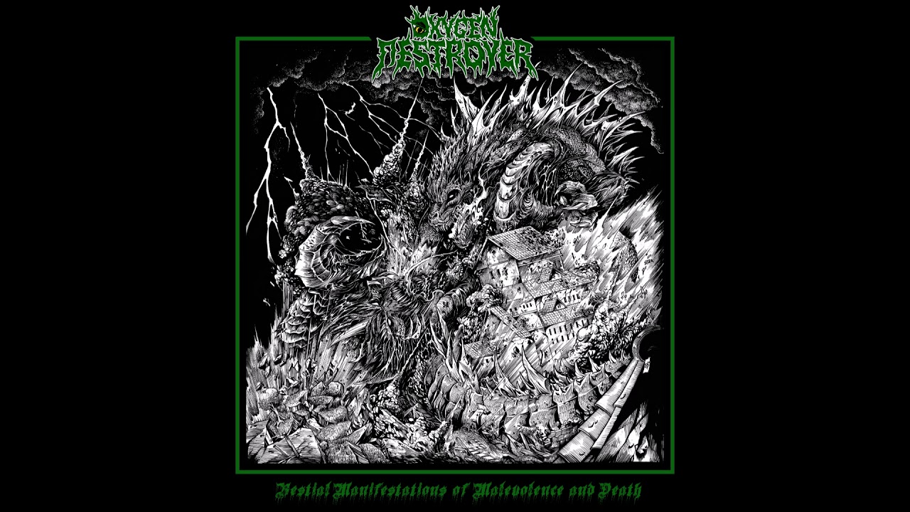 Oxygen Destroyer - Bestial Manifestations of Malevolence and Death ( Full Album)