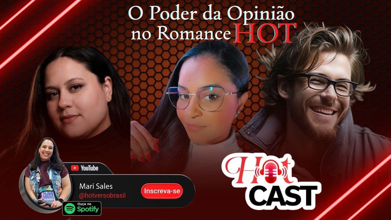 HOT CAST EP20 - O Poder da Opinião no Romance Hot