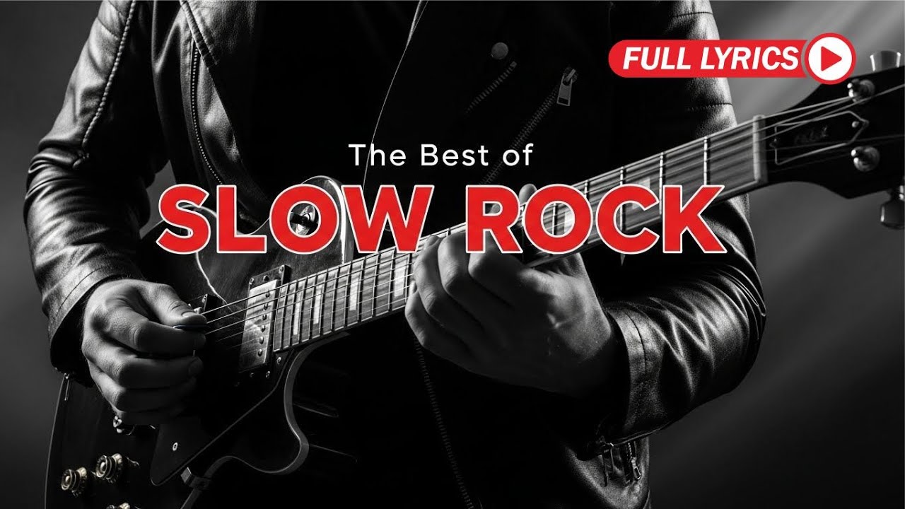 Ultimate Collection of the Best Slow Rock Ballads Ever Made With Lyrics