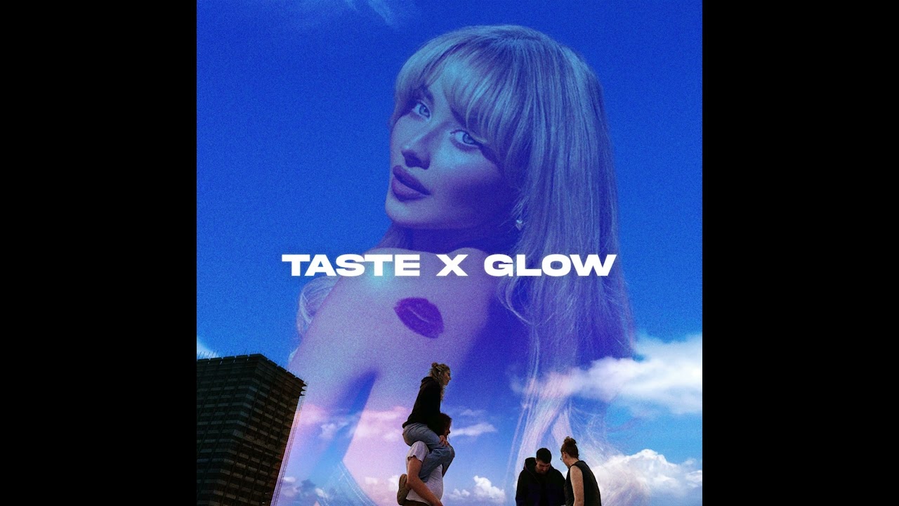 TASTE X GLOW (Bordas Mashup)