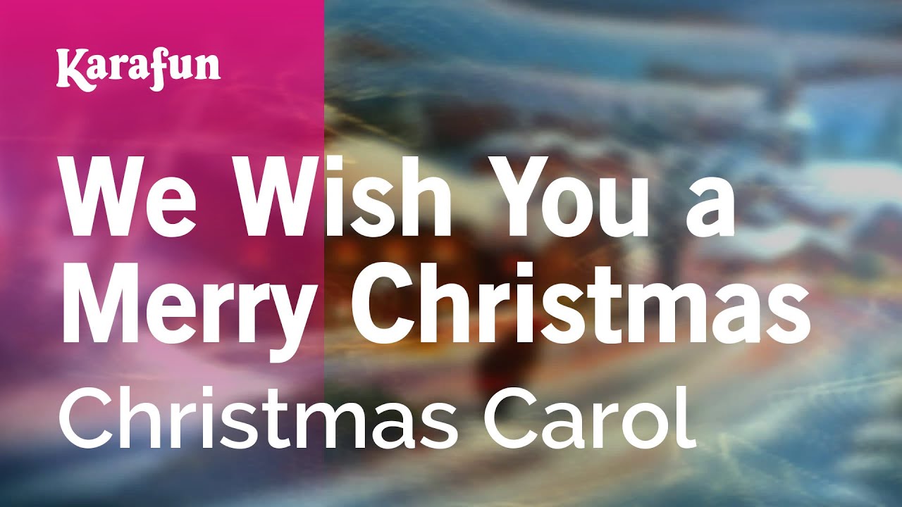 We Wish You a Merry Christmas - Christmas Carol | Karaoke Version | KaraFun