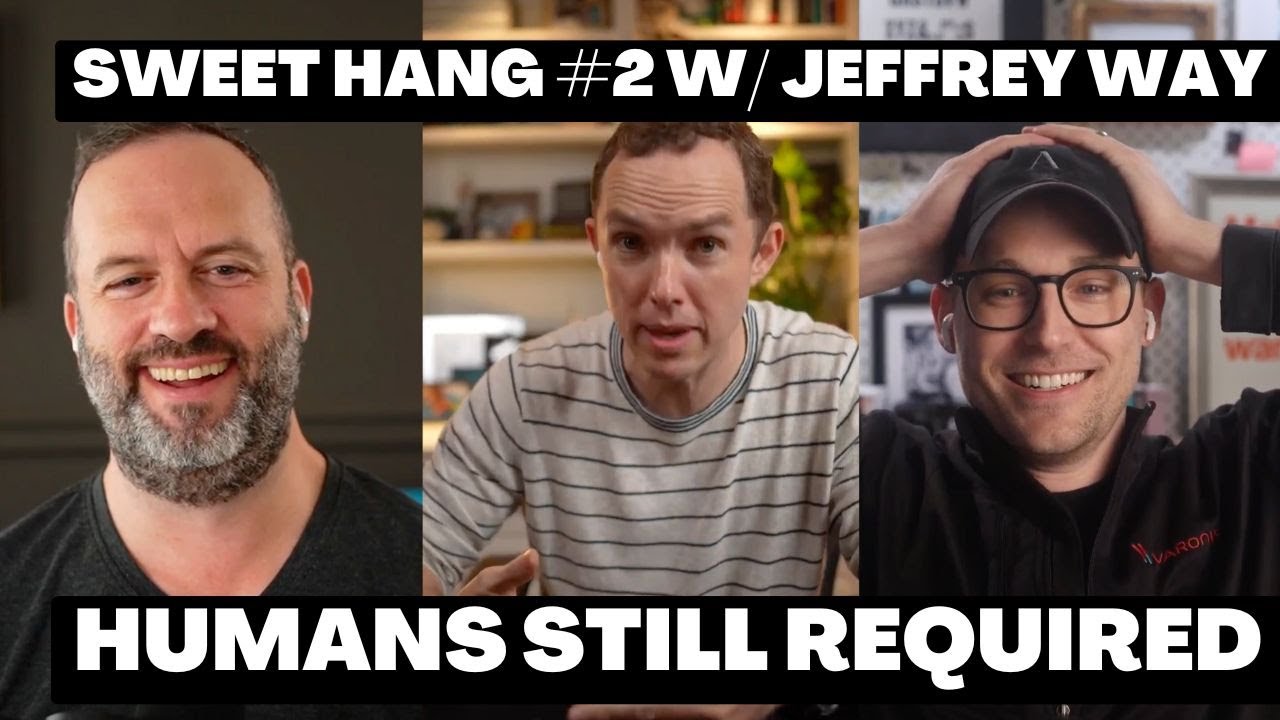 Sweet Hang #2: Humans Still Required w/ Jeffrey Way